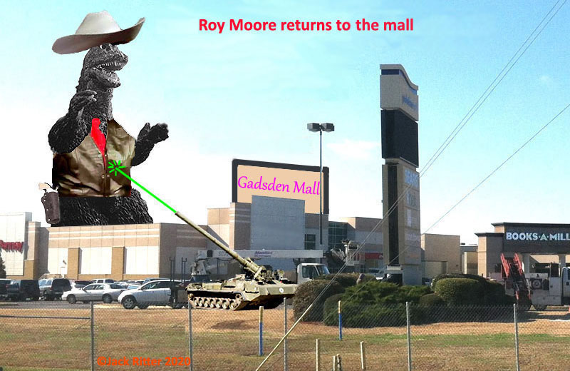 Roy Moore. Gadsden mall Alabama. banned from mall. Godzilla. sexual abuser. 2017. Jack Ritter. www.houseofwords.com
